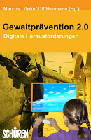 Lüpke/Neumann: Gewaltprävention 2.0: Digitale Herausforderungen